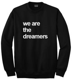 We Are The Dreamers Sweatshirt