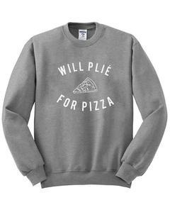 Will plie for pizza sweatshirt