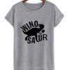 Winosaur T-shirt