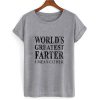 World's greatest farter i mean father T-shirt