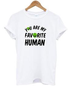 You Are My Favourite Human T-shirt