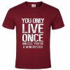 You only live once unless you're a Winchester Supernatural T-shirt