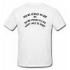 You're Afraid To Die And You're Afraid To Love T-Shirt Back