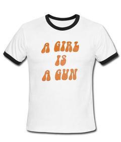 a girl is a gun Ringer Shirt