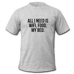 all i need is wifi T-shirt