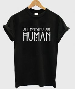 all monster are human T-shirt