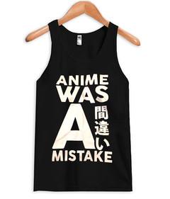 anime was a mistake tank top