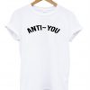 anti you T-shirt