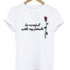 be careful with my petals T-shirt