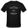 bless those who curse you T-shirt