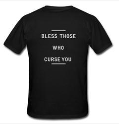bless those who curse you T-shirt