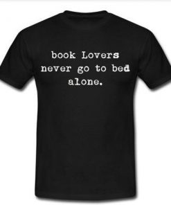 book lovers never go to bed alone T-shirt