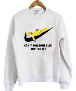 can't someone else do it simpsons sweatshirt