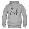 dnim your lose hoodie