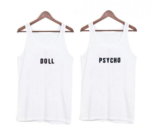 doll and psycho tank top