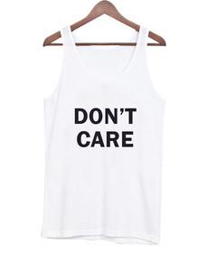 don't care tank top