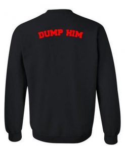 dump him sweatshirt back