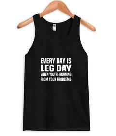 every day is leg day tanktop