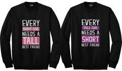 every short girl needs a tall best friend sweatshirt couple