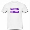 female as fuck  T-shirt