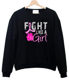 fight like a girl sweatshirt