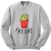 fry day sweatshirt