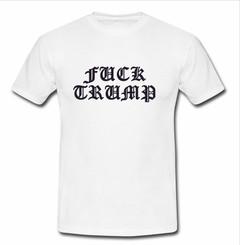 fuck trump T-shirt