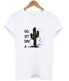go sit on a cactus T-shirt