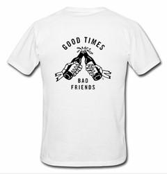 god time bad friends T-shirt