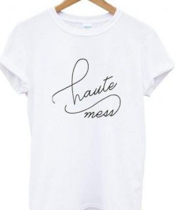 haute mess T-shirt