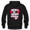 here's to never growing up hoodie back