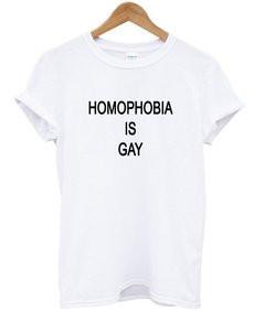 homophobia is gay T-shirt