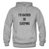 i'd rather be sleeping gray hoodie