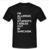 i'm allergic to stupidity T-shirt