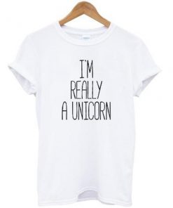 i'm really a unicorn T-shirt