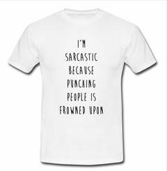 i'm sarcastic T-shirt