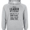 im a leader hoodie