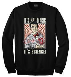 its not magic its sciencet sweatshirt