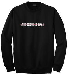 jim crow is dead sweatshirt