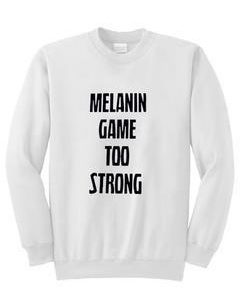 melanin game sweatshirt