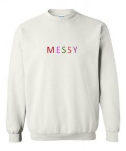 messy font color sweatshirt