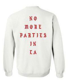 no more parties sweatshirt back