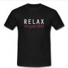 relax it's just sex  T-shirt