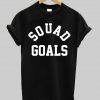 squad goals T-shirt
