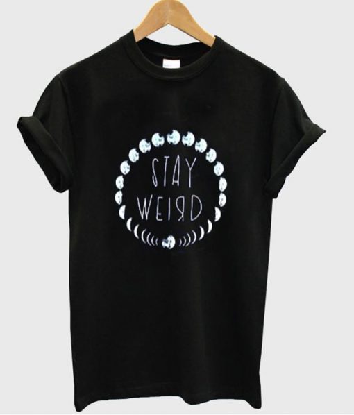 stay weird moon phase T-shirt