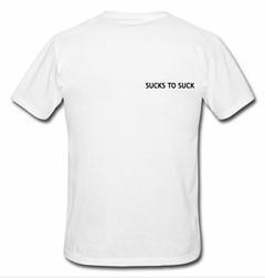 sucks to suck T-shirt