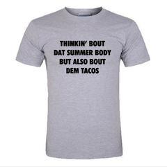 thinkin bout dat summer body T-shirt