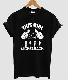 this girl nickel back T-shirt