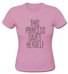 this princess saves herself T-shirt