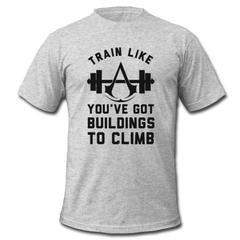 train like you've got buildings to climb T-shirt